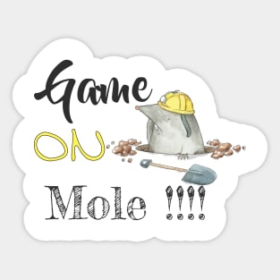 Game on mole - funny mole | pets lovers Sticker